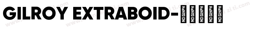 GILROY EXTRABOID字体转换